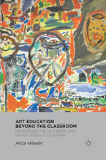 Art Education Beyond The Classroom Pondering The Outsider And Other Sites Of Learning Alice Wexler Eds
