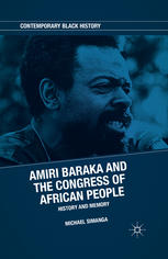 Amiri Baraka And The Congress Of African People History And Memory Michael Simanga Auth