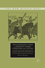 The European Other In Medieval Arabic Literature And Culture Ninthtwelfth Century Ad Nizar F Hermes Auth