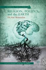 Religion Politics And The Earth The New Materialism Clayton Crockett