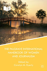 The Palgrave International Handbook Of Women And Journalism Carolyn M Byerly Eds