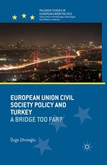 European Union Civil Society Policy And Turkey A Bridge Too Far Zge Zihniolu Auth
