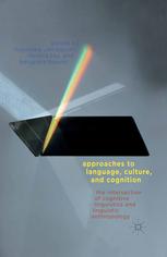 Approaches To Language Culture And Cognition The Intersection Of Cognitive Linguistics And Linguistic Anthropology Masataka Yamaguchi