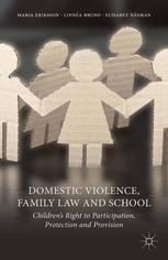 Domestic Violence Family Law And School Childrens Right To Participation Protection And Provision Maria Eriksson
