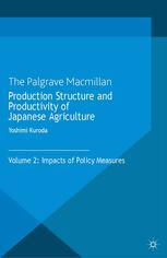 Production Structure And Productivity Of Japanese Agriculture Volume 2 Impacts Of Policy Measures Yoshimi Kuroda Auth