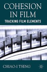 Cohesion In Film Tracking Film Elements Chiaoi Tseng Auth