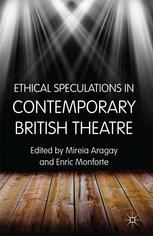 Ethical Speculations In Contemporary British Theatre Mireia Aragay