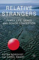 Relative Strangers Family Life Genes And Donor Conception 1st Edition Petra Nordqvist