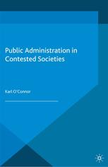 Public Administration In Contested Societies Karl Oconnor Auth