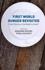 First World Hunger Revisited Food Charity Or The Right To Food 2nd Edition Graham Riches
