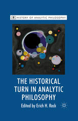 The Historical Turn In Analytic Philosophy Erich H Reck Ed
