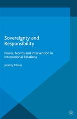 Sovereignty And Responsibility Power Norms And Intervention In International Relations Jeremy Moses Auth