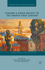 Toward A Good Society In The Twentyfirst Century Principles And Policies Nikolaos Karagiannis