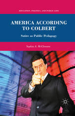 America According To Colbert Satire As Public Pedagogy 1st Edition Sophia A Mcclennen Auth