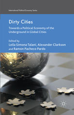 Dirty Cities Towards A Political Economy Of The Underground In Global Cities Leila Simona Talani