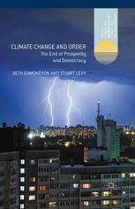 Climate Change And Order The End Of Prosperity And Democracy Beth Edmondson