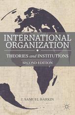International Organization Theories And Institutions 2nd Edition J Samuel Barkin Auth