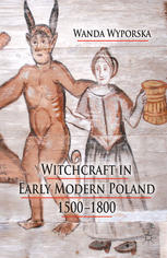 Witchcraft In Early Modern Poland 15001800 Wanda Wyporska Auth