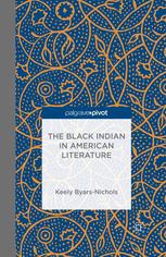 The Black Indian In American Literature Keely Byarsnichols Auth