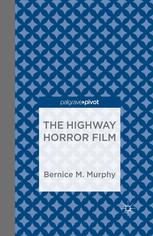 The Highway Horror Film Bernice M Murphy Auth