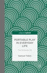 Portable Play In Everyday Life The Nintendo Ds Samuel Tobin Auth