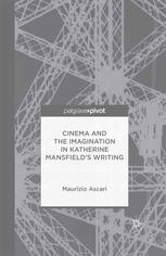 Cinema And The Imagination In Katherine Mansfields Writing Maurizio Ascari Auth