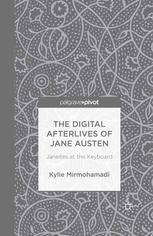 The Digital Afterlives Of Jane Austen Janeites At The Keyboard Kylie Mirmohamadi Auth