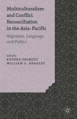 Multiculturalism And Conflict Reconciliation In The Asiapacific Migration Language And Politics 1st Edition Kosuke Shimizu