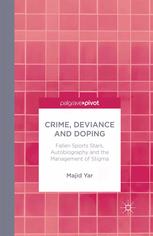 Crime Deviance And Doping Fallen Sports Stars Autobiography And The Management Of Stigma Majid Yar Auth