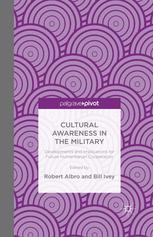 Cultural Awareness In The Military Developments And Implications For Future Humanitarian Cooperation Robert Albro