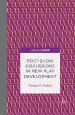 Postshow Discussions In New Play Development Teresa A Fisher Auth