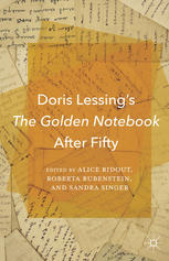Doris Lessings The Golden Notebook After Fifty Alice Ridout