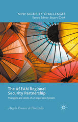 The Asean Regional Security Partnership Strengths And Limits Of A Cooperative System Angela Pennisi Di Floristella Auth