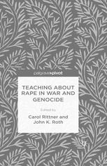Teaching About Rape In War And Genocide Carol Rittner John K Roth Eds