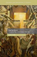 Men At Work The Working Man In British Culture 19391945 Linsey Robb Auth