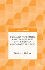 Socialist Reformers And The Collapse Of The German Democratic Republic Dietrich Orlow Auth