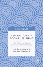 Revolutions In Book Publishing The Effects Of Digital Innovation On The Industry Lall Ramrattan