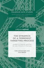 The Dynamics Of A Terrorist Targeting Process Anders B Breivik And The 22 July Attacks In Norway Cato Hemmingby