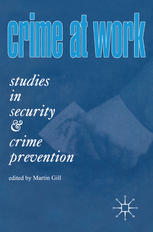 Crime At Work Studies In Security And Crime Prevention Volume I 1st Edition Martin Gill Eds