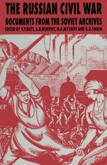 The Russian Civil War Documents From The Soviet Archives Vp Butt