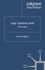 Lady Caroline Lamb A Biography Paul Douglass Auth