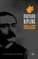Rudyard Kipling Hell And Heroism 1st Edition William B Dillingham Auth