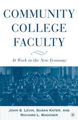 Community College Faculty At Work In The New Economy 1st Edition John S Levin