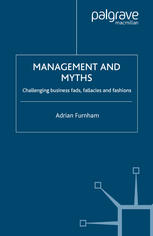 Management And Myths Challenging Business Fads Fallacies And Fashions 1st Edition Adrian Furnham Auth