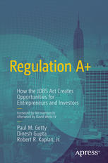 Regulation A How The Jobs Act Creates Opportunities For Entrepreneurs And Investors Paul M Getty
