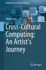 Crosscultural Computing An Artists Journey 1st Edition Naoko Tosa Auth