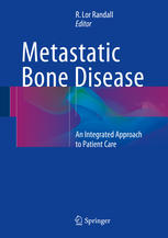 Metastatic Bone Disease An Integrated Approach To Patient Care 1st Edition R Lor Randall Eds