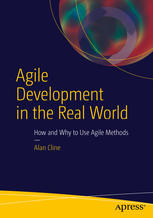 Agile Development In The Real World Alan Cline Auth