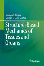 Structurebased Mechanics Of Tissues And Organs 1st Edition Ghassan S Kassab