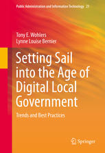 Setting Sail Into The Age Of Digital Local Government Trends And Best Practices 1st Edition Tony E Wohlers
